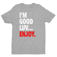 "I'm Good Luv" Men's T-Shirt (White Letters)
