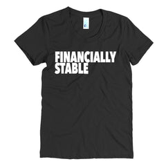 "Financially Stable" Women's Black T-Shirt By Disposable Income Clothing... Made for Money, by Money. www.lukeandlynn.com