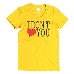 "I Don't Love You" Women's T-Shirt