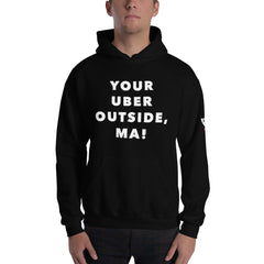 "Your Uber Outside, Ma!" Unisex (Men/Women) Black Hoodie