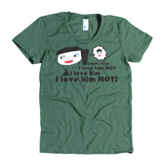 "I Love Him Not" Women's T-Shirt