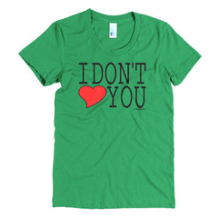 "I Don't Love You" Women's T-Shirt