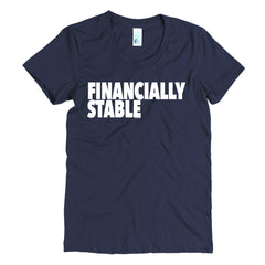 "Financially Stable" Women's Navy T-Shirt By Disposable Income Clothing... Made for Money, by Money. www.lukeandlynn.com
