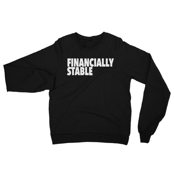 "Financially Stable" Unisex (Men/Women) Sweatshirt