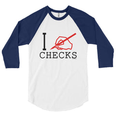 "I Write Checks" Unisex (Men/Women) 3/4 Sleeve Baseball Shirt