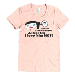 "I Love Him Not" Women's T-Shirt