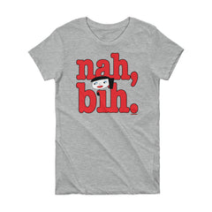 Lynn "Nah, Bih." Women's Grey T-Shirt by Luke&Lynn Clothing