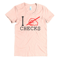 "I Write Checks" Women's T-Shirt